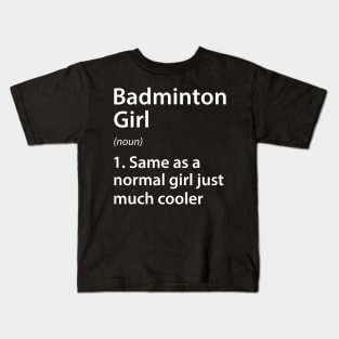 Badminton Girl Definition Kids T-Shirt